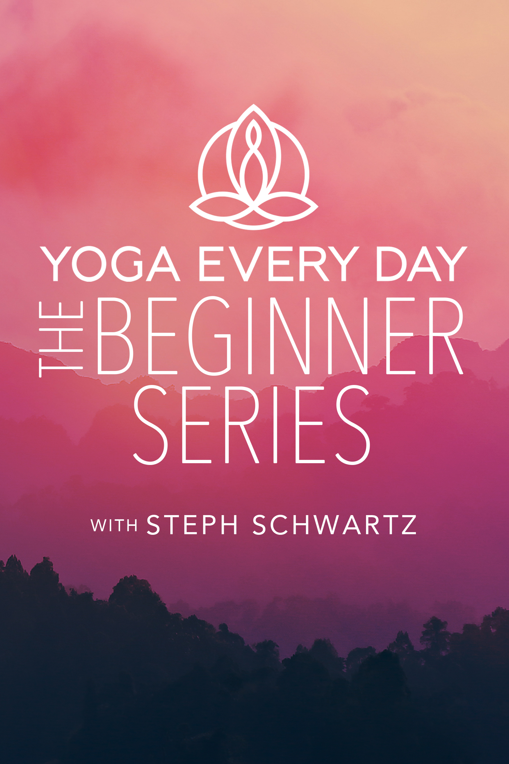 Yoga Every Day: The Beginner Series