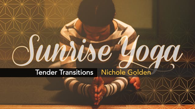 Sunrise Yoga: Tender Transitions
