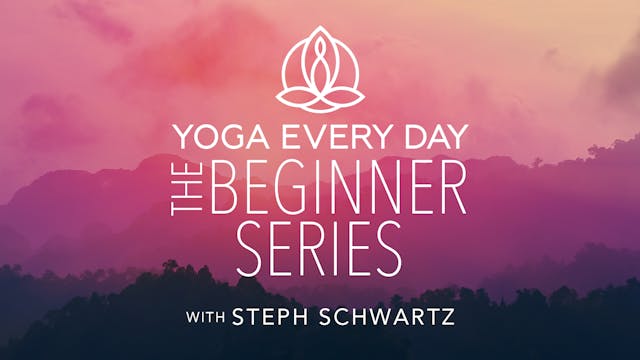 Yoga Every Day: The Beginner Series