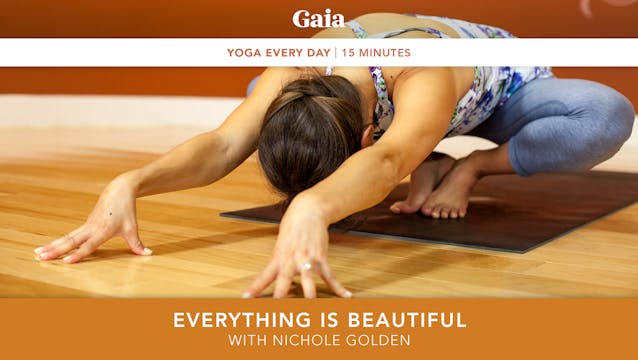 Yoga Every Day: Everything is Beautiful