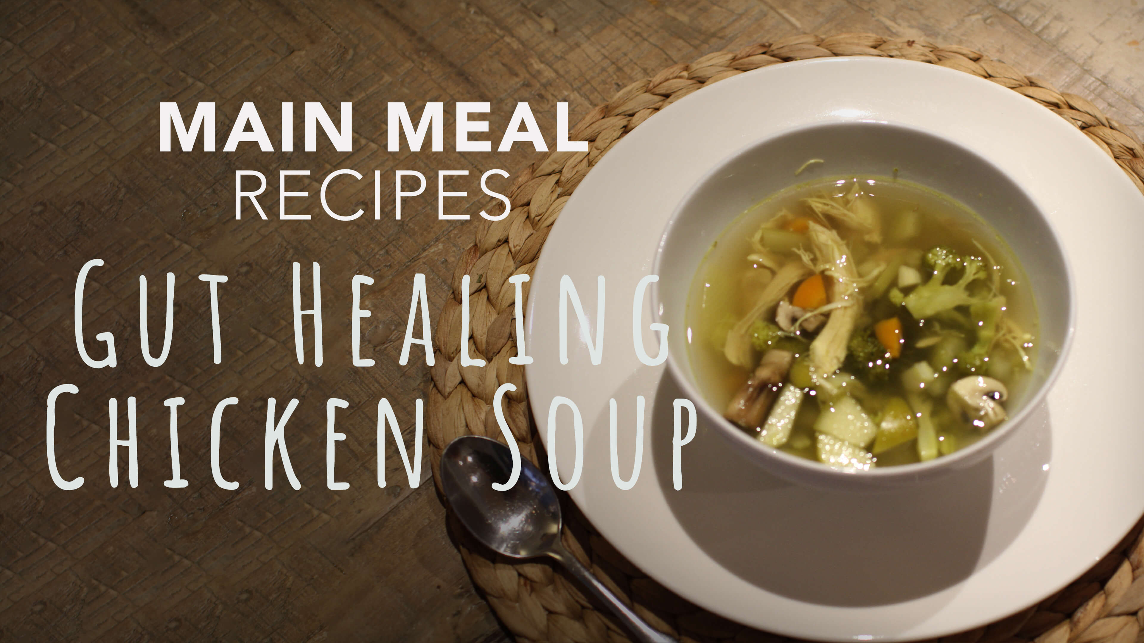 Food Matters Main Meal Recipes: Gut-Healing Chicken Soup