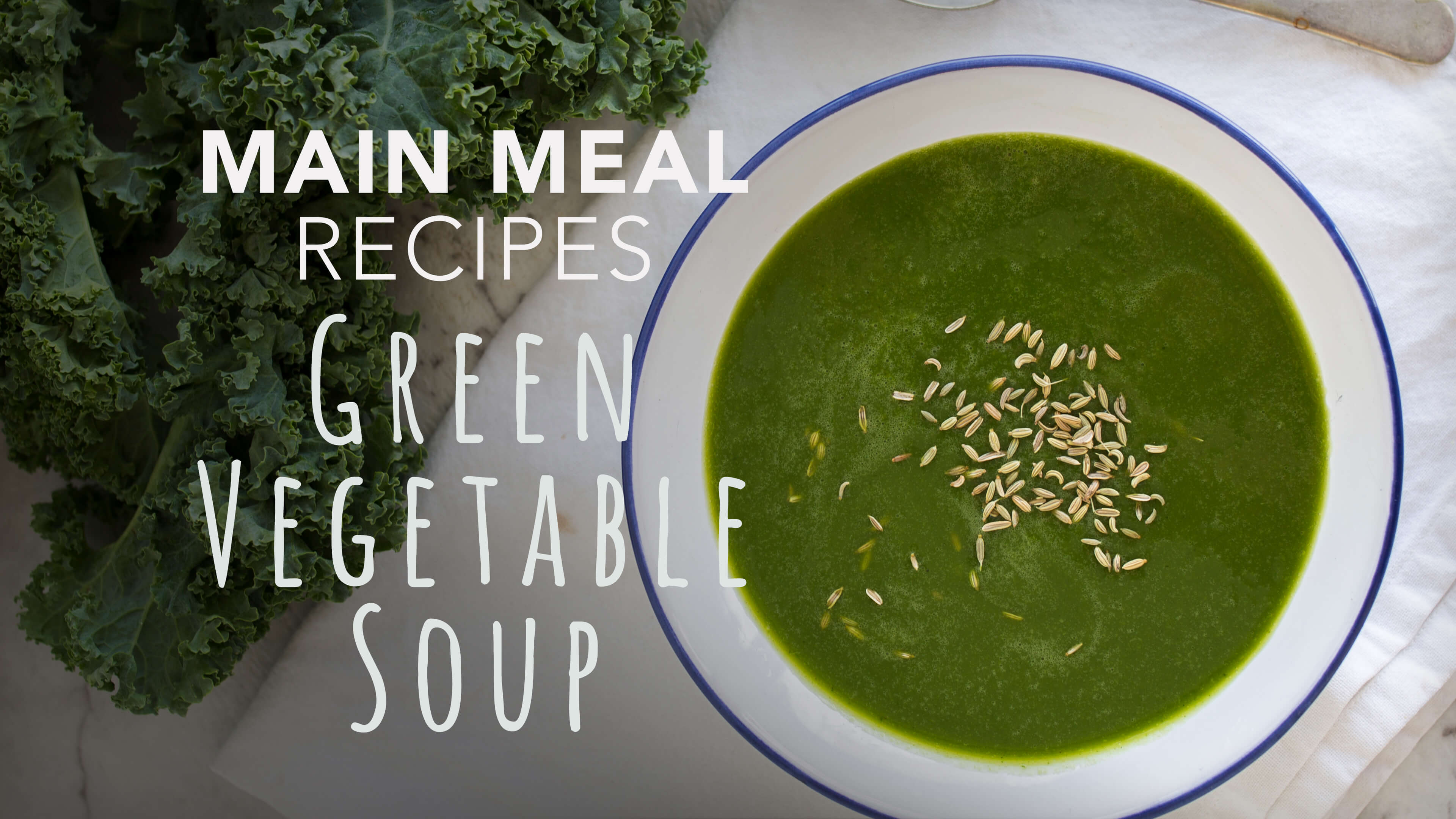 Food Matters Main Meal Recipes: Green Vegetable Soup