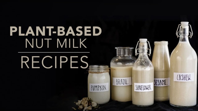 Plant-Based Nut Milks