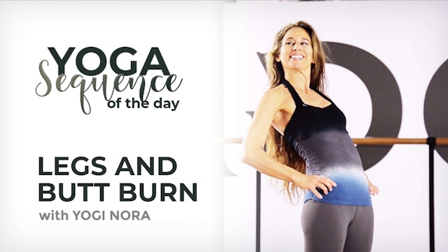 Yoga Sequence of the Day with Yogi Nora: Legs and Butt Burn