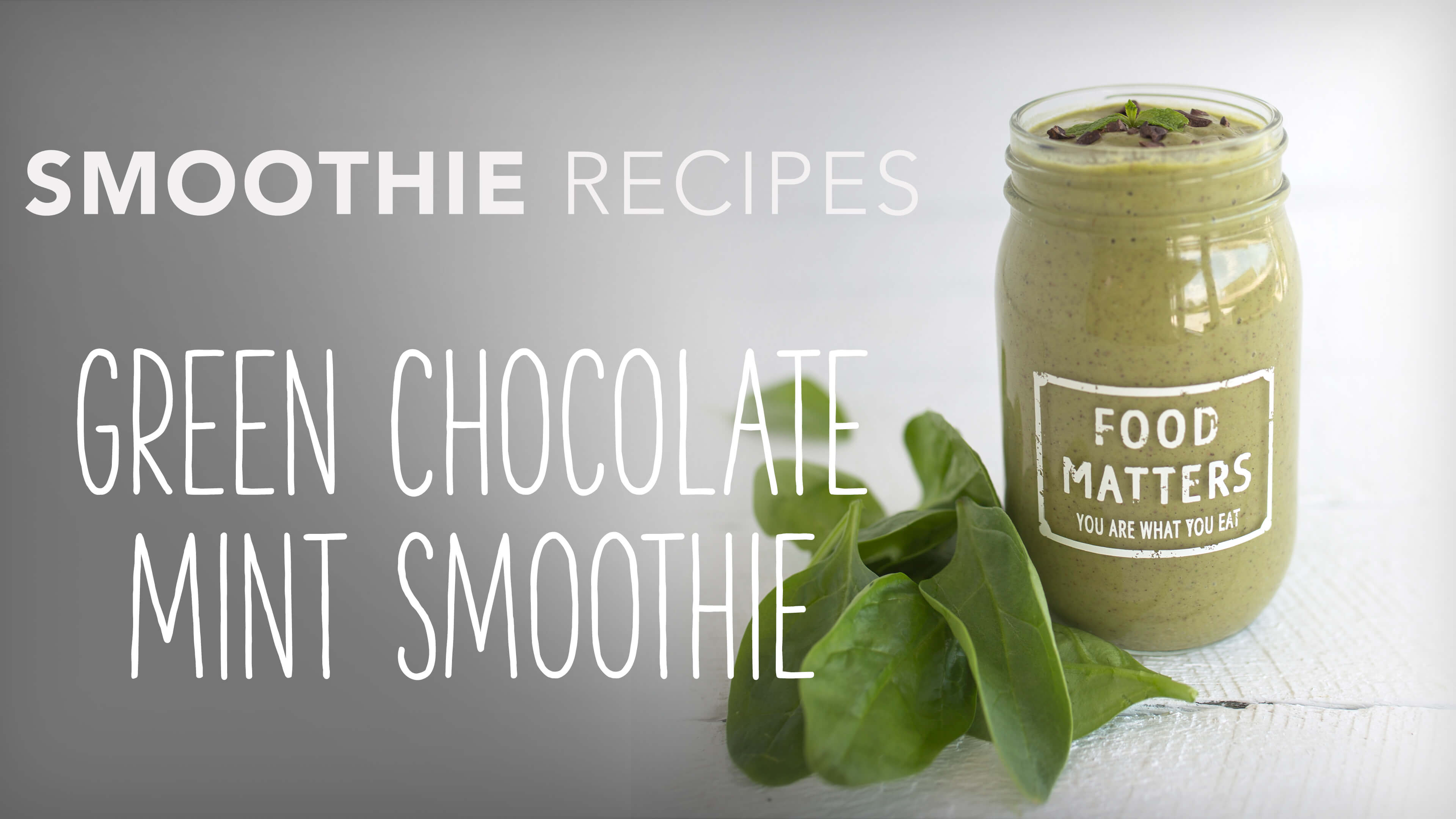 Food Matters Smoothie Recipes: Green Chocolate Mint Smoothie