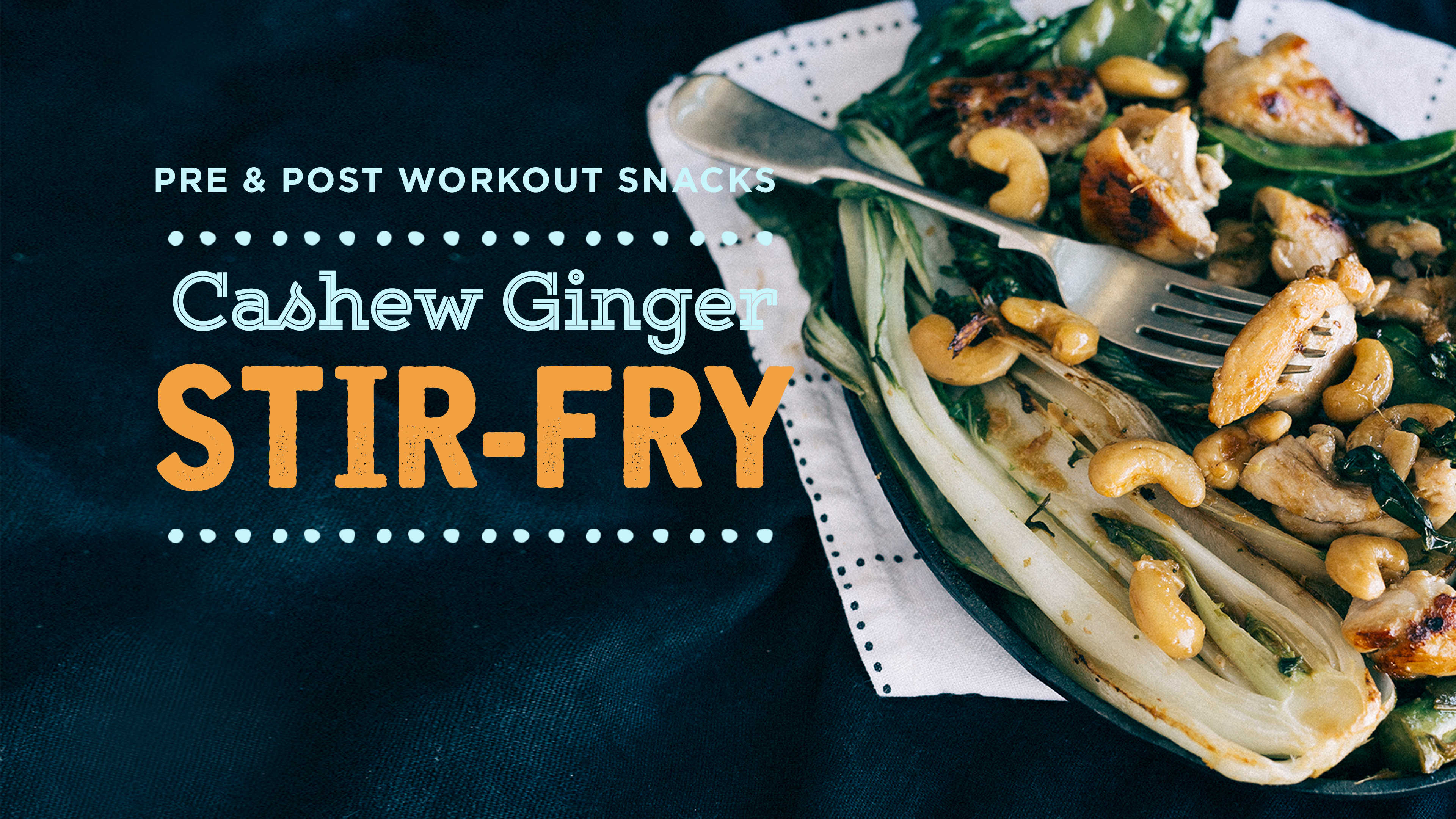 Pre & Post Workout Snacks: Cashew Ginger Stirfry