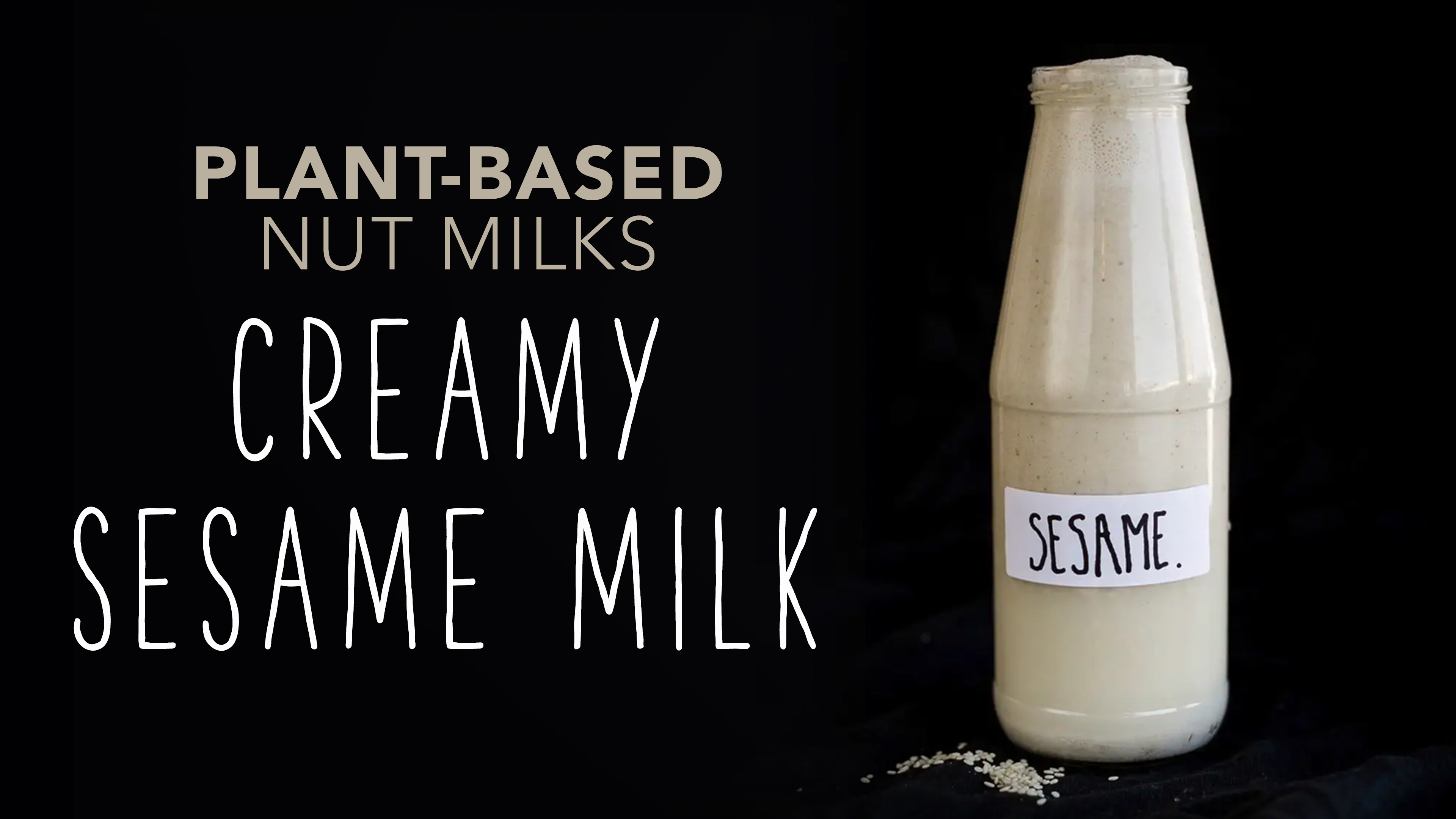 Plant-Based Nut Milks: Creamy Sesame Milk