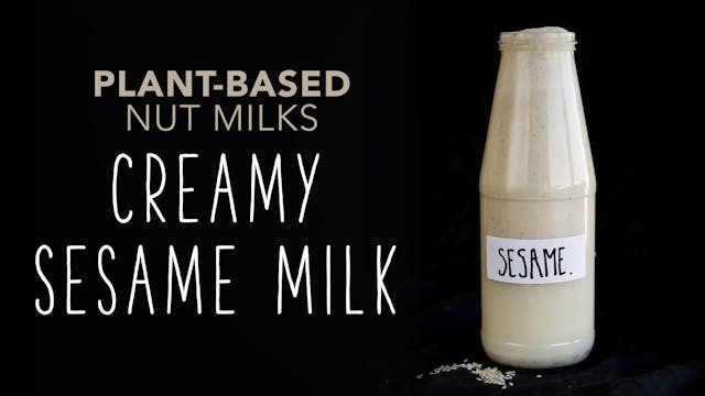 Plant-Based Nut Milks: Creamy Sesame ...