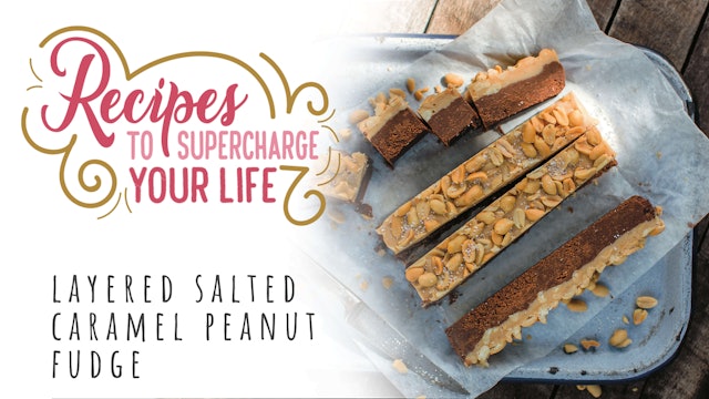 Recipes to Supercharge Your Life: Layered Salted Caramel Peanut Fudge