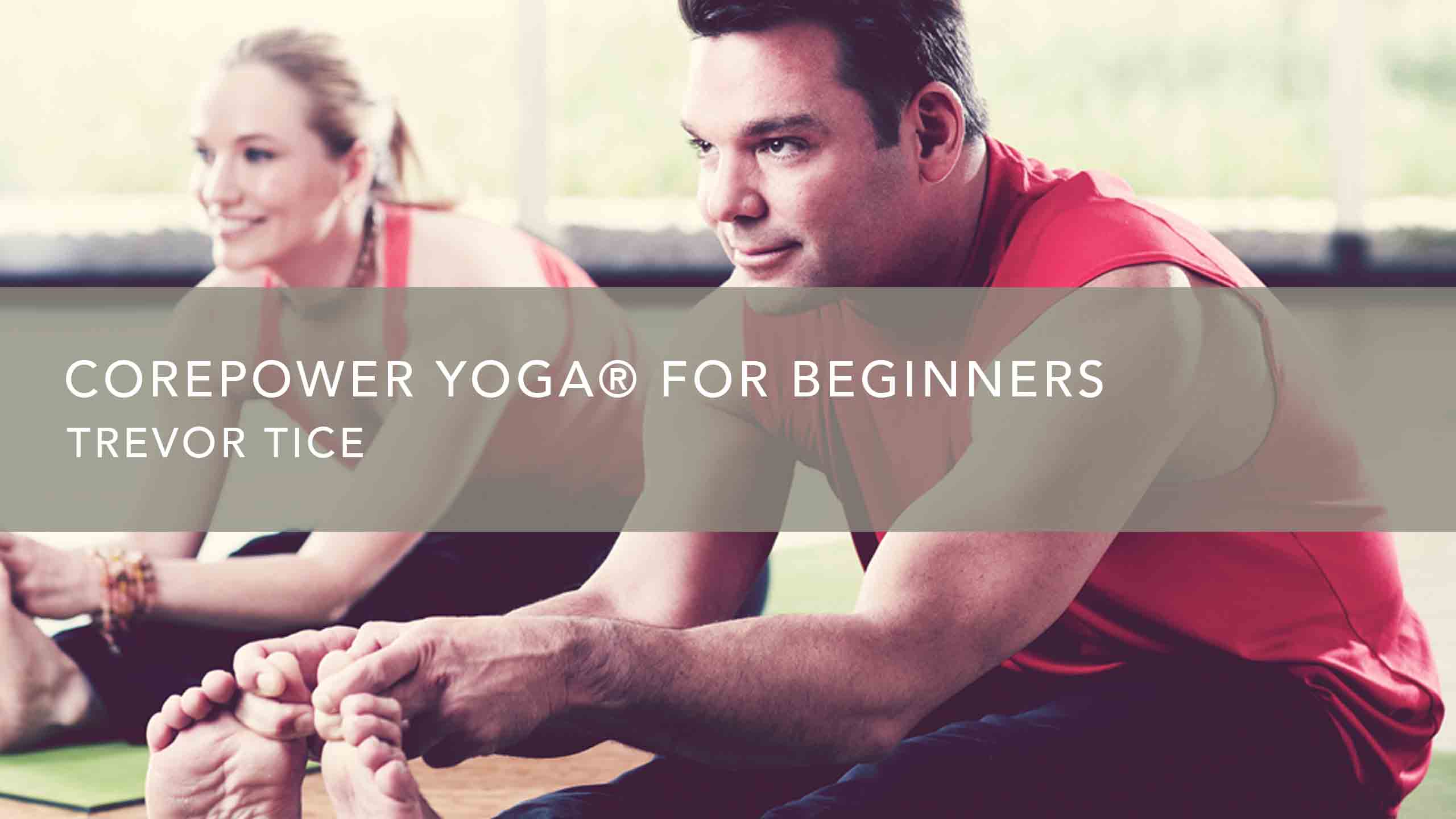 CorePower Yoga for Beginners