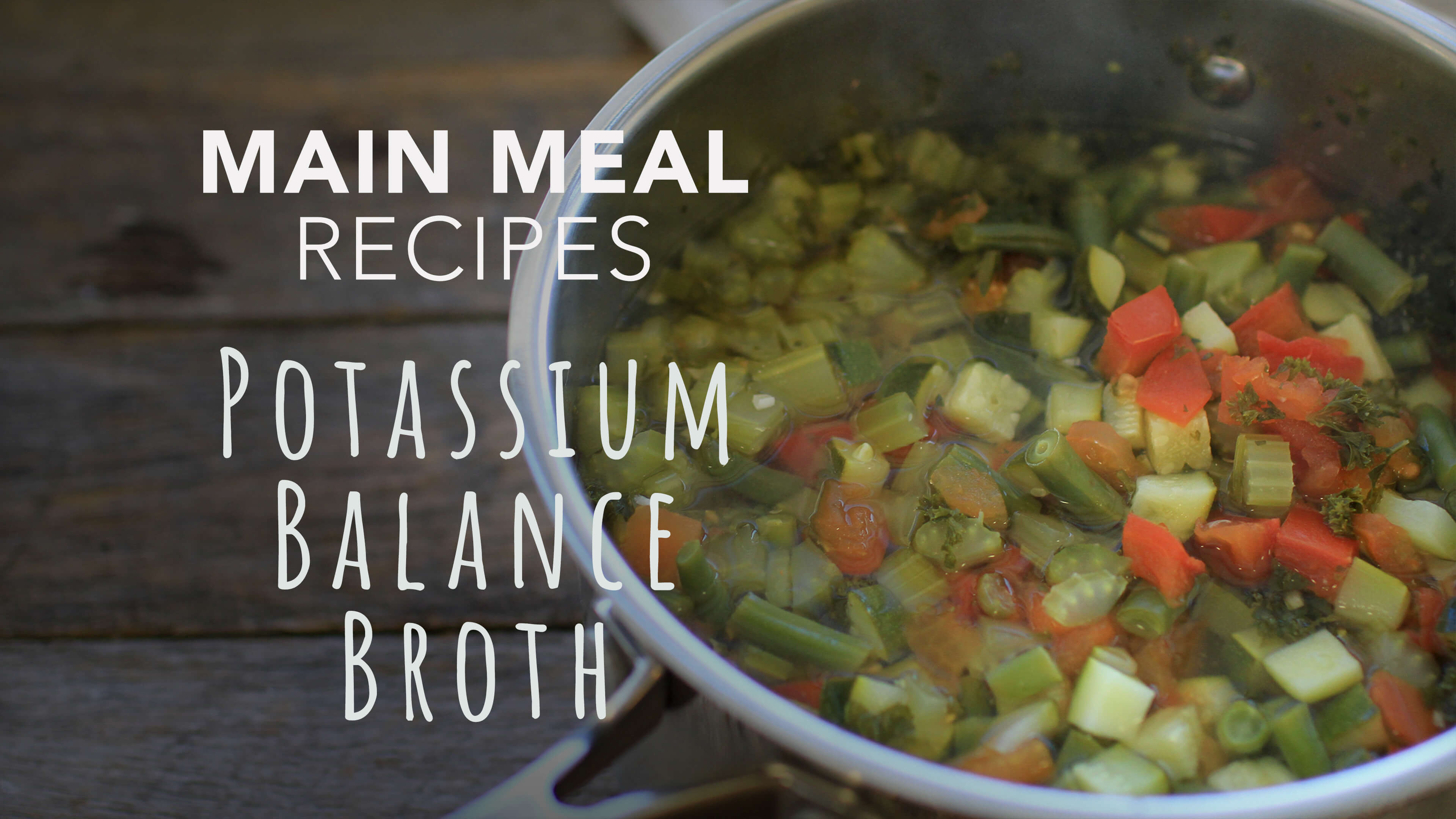Food Matters Main Meal Recipes: Potassium Balance Broth
