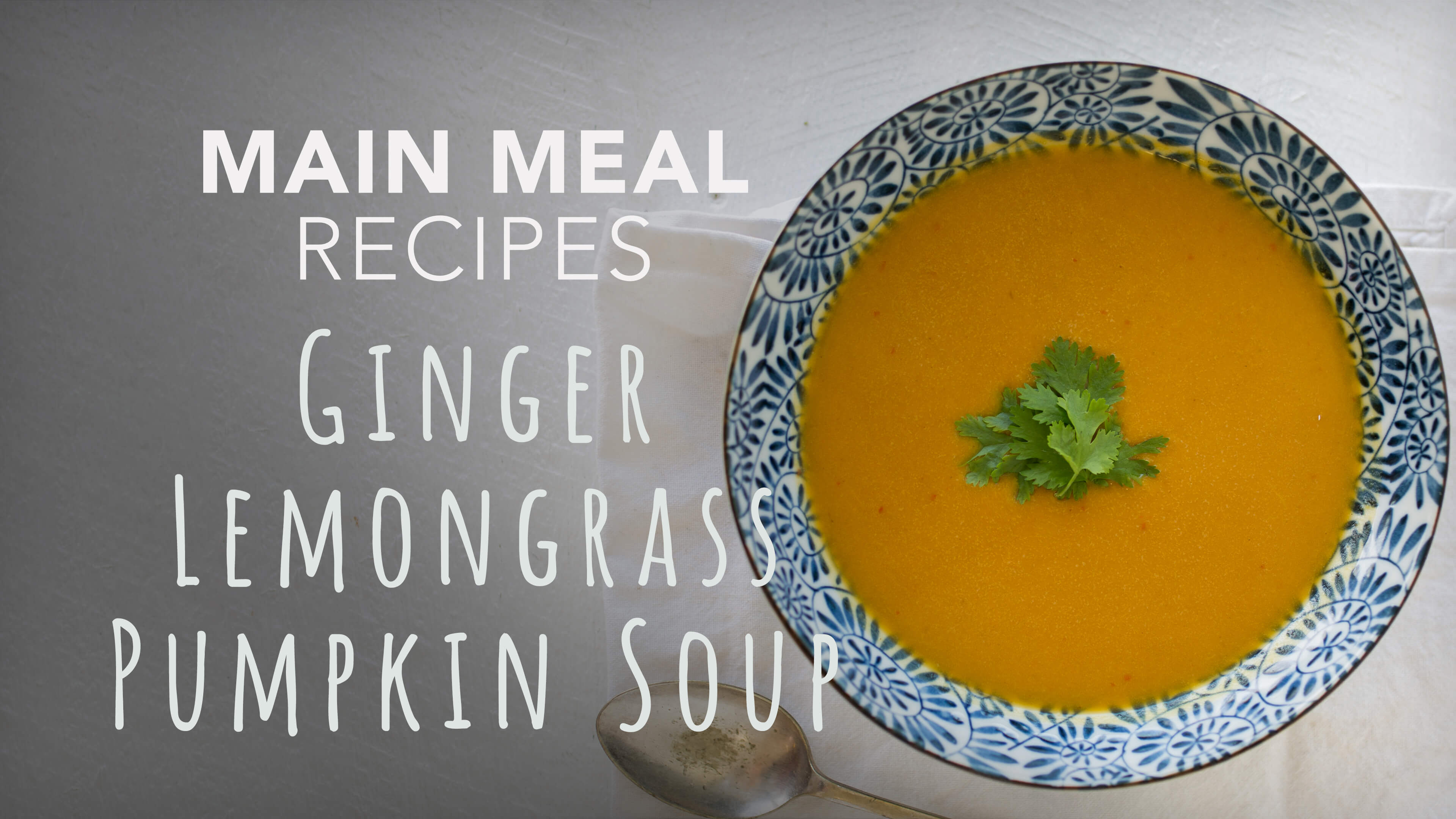 Food Matters Main Meal Recipes: Ginger Lemongrass Pumpkin Soup