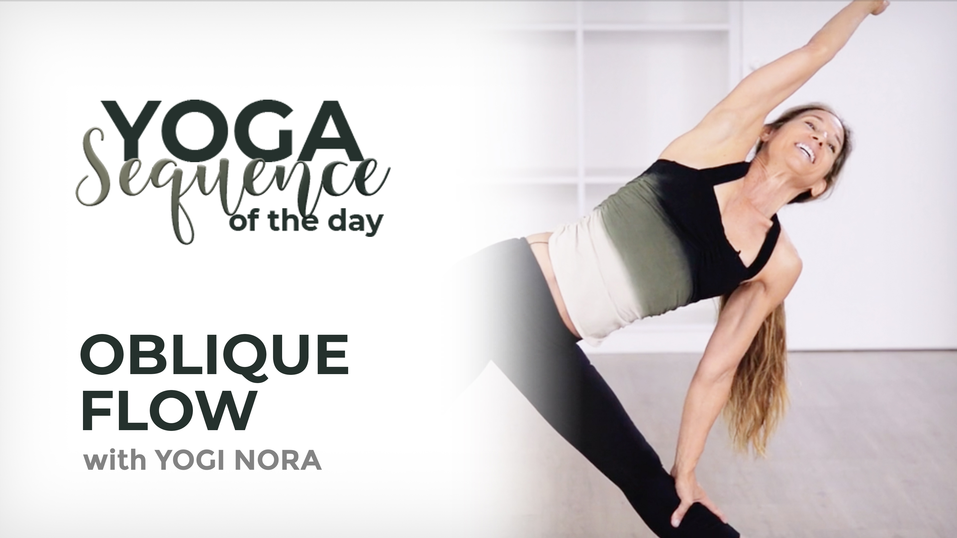 Yoga Sequence of the Day with Yogi Nora: Oblique Flow