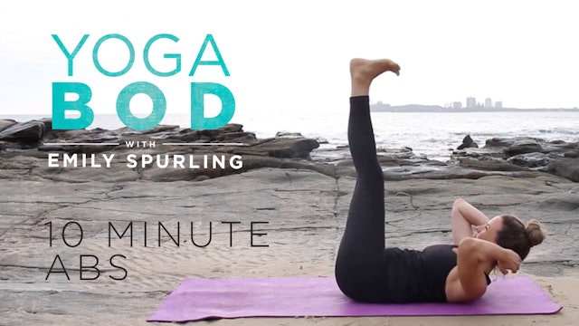 Yoga Bod with Emily Spurling: 10 Minute Abs