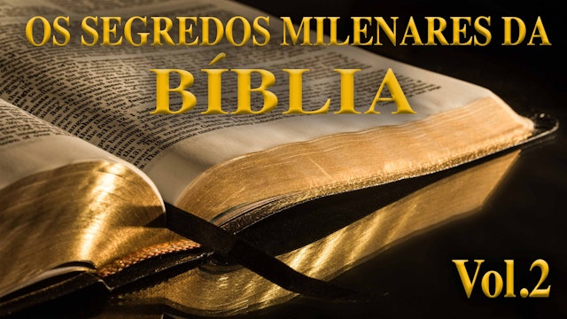 Segredos milenares da Bíblia Vol 2- Ep2