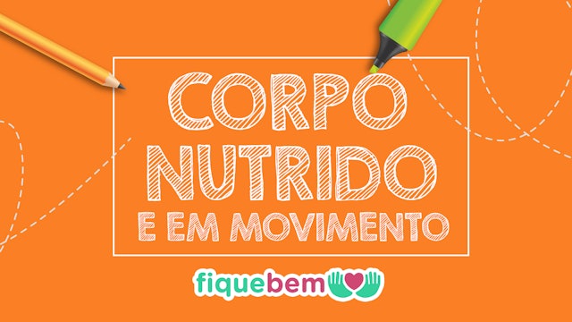 CORPO NUTRIDO E EM MOVIMENTO