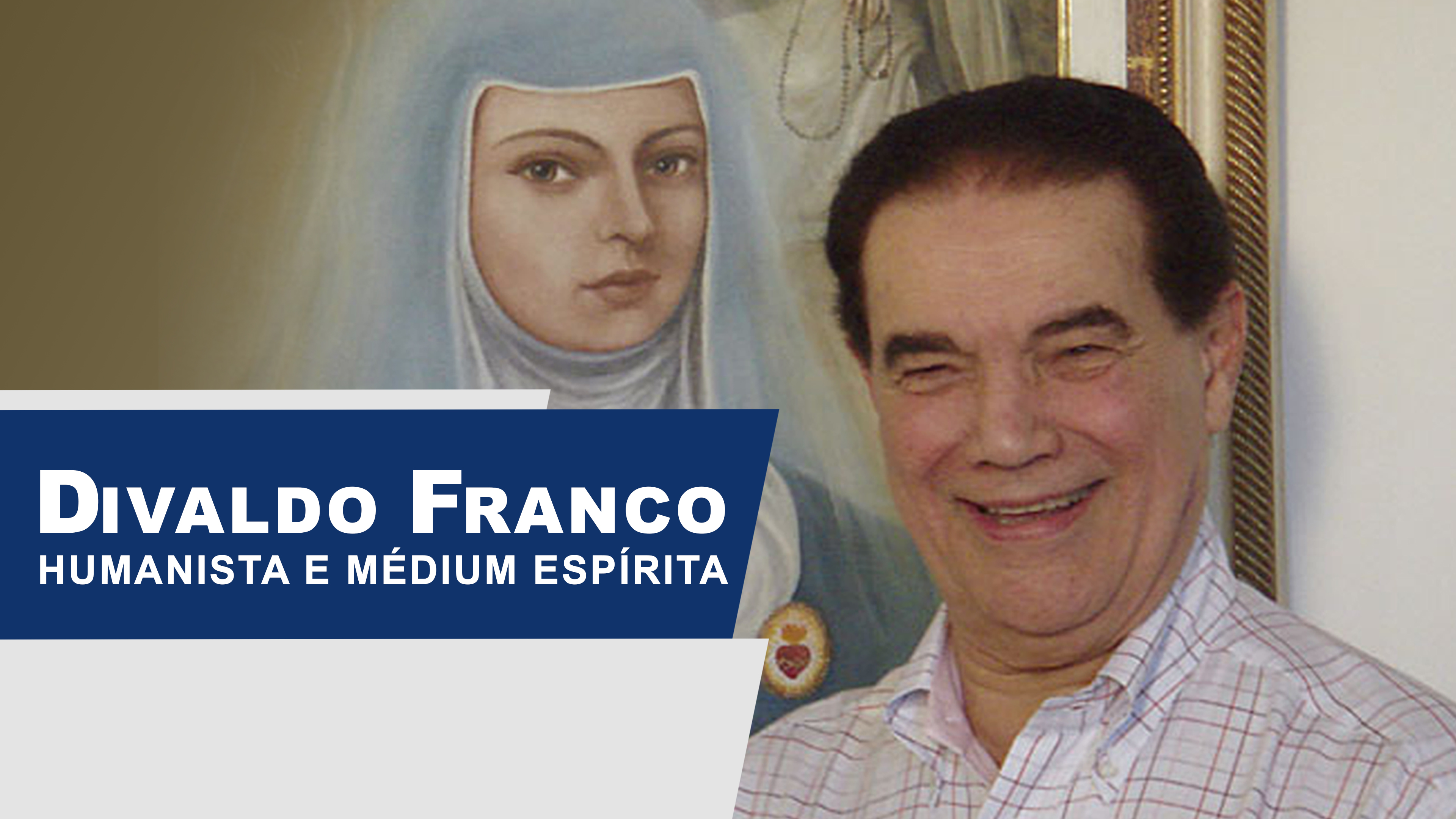 DIVALDO FRANCO - HUMANISTA E MÉDIUM