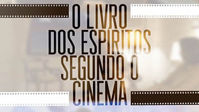 O LIVRO DOS ESPÍRITOS SEGUNDO O CINEMA