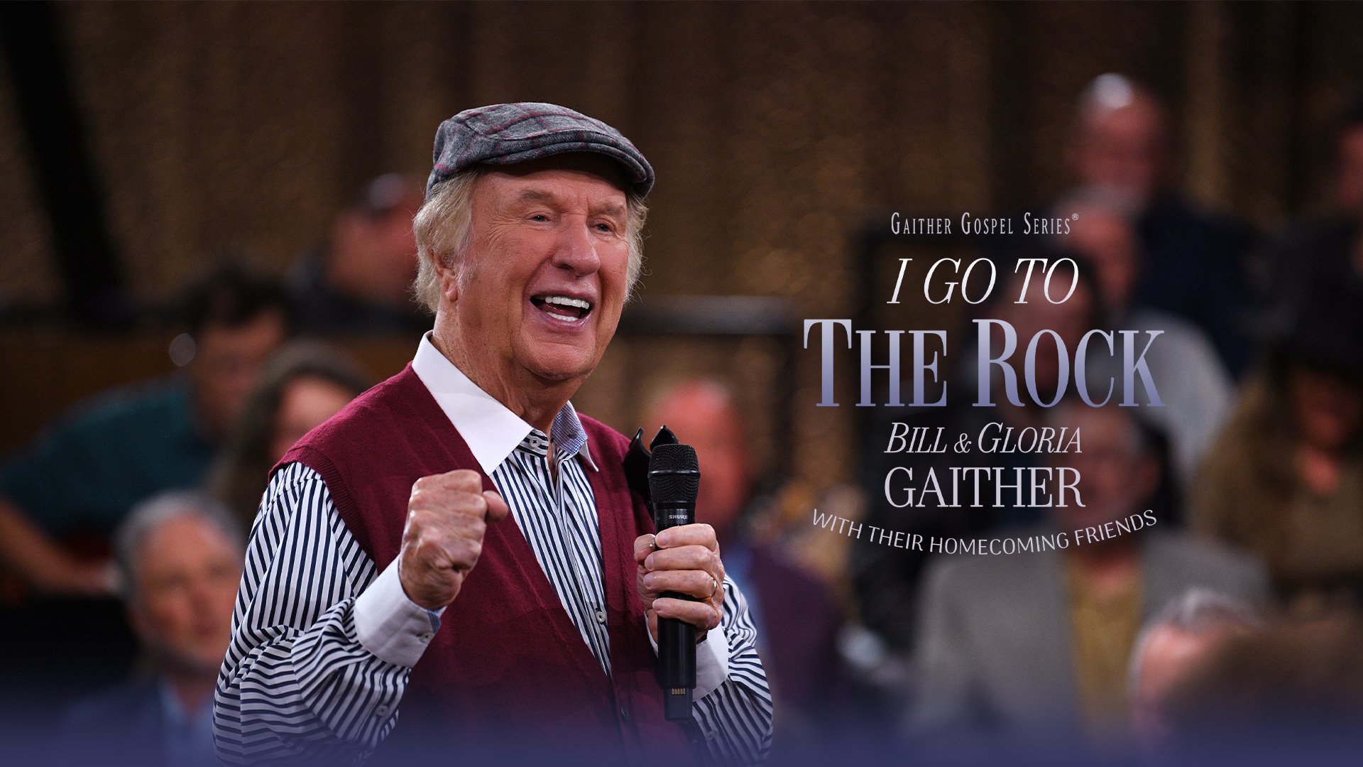 I Go to the Rock Presented by Bill & Gloria Gaither and Their Homecoming Friends