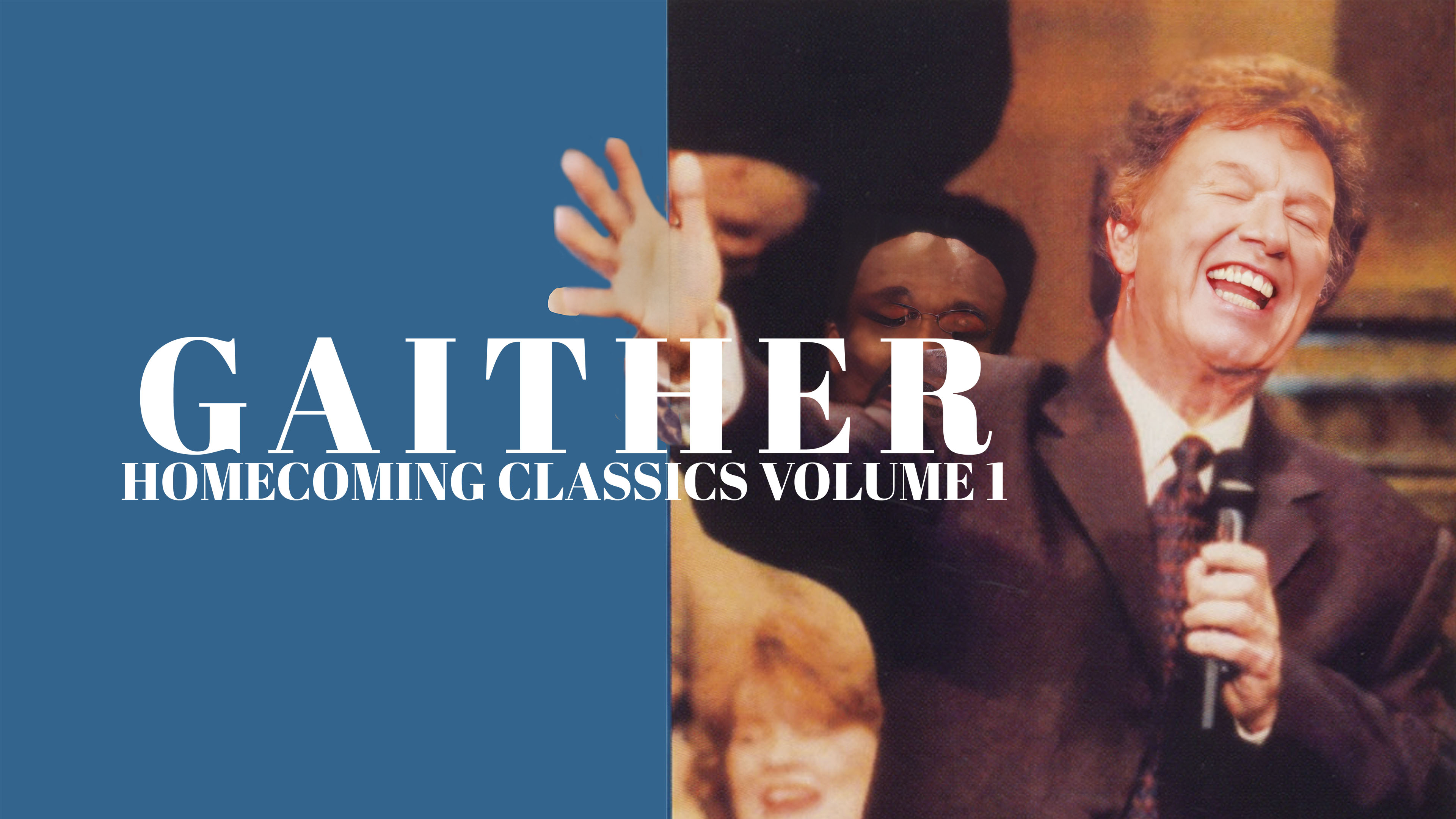 Gaither Homecoming Classics Volume 1
