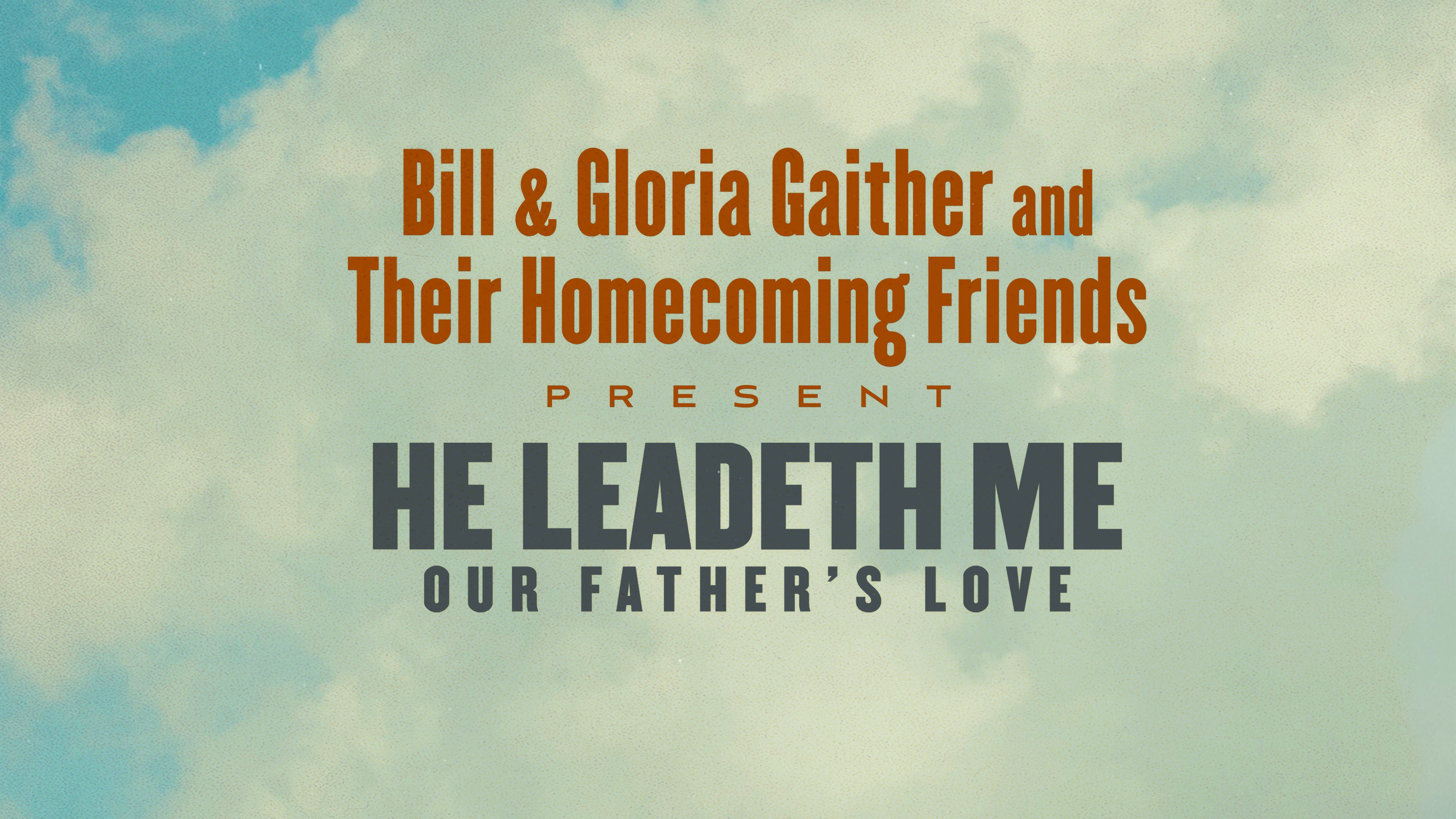 He Leadeth Me: Our Father’s Love