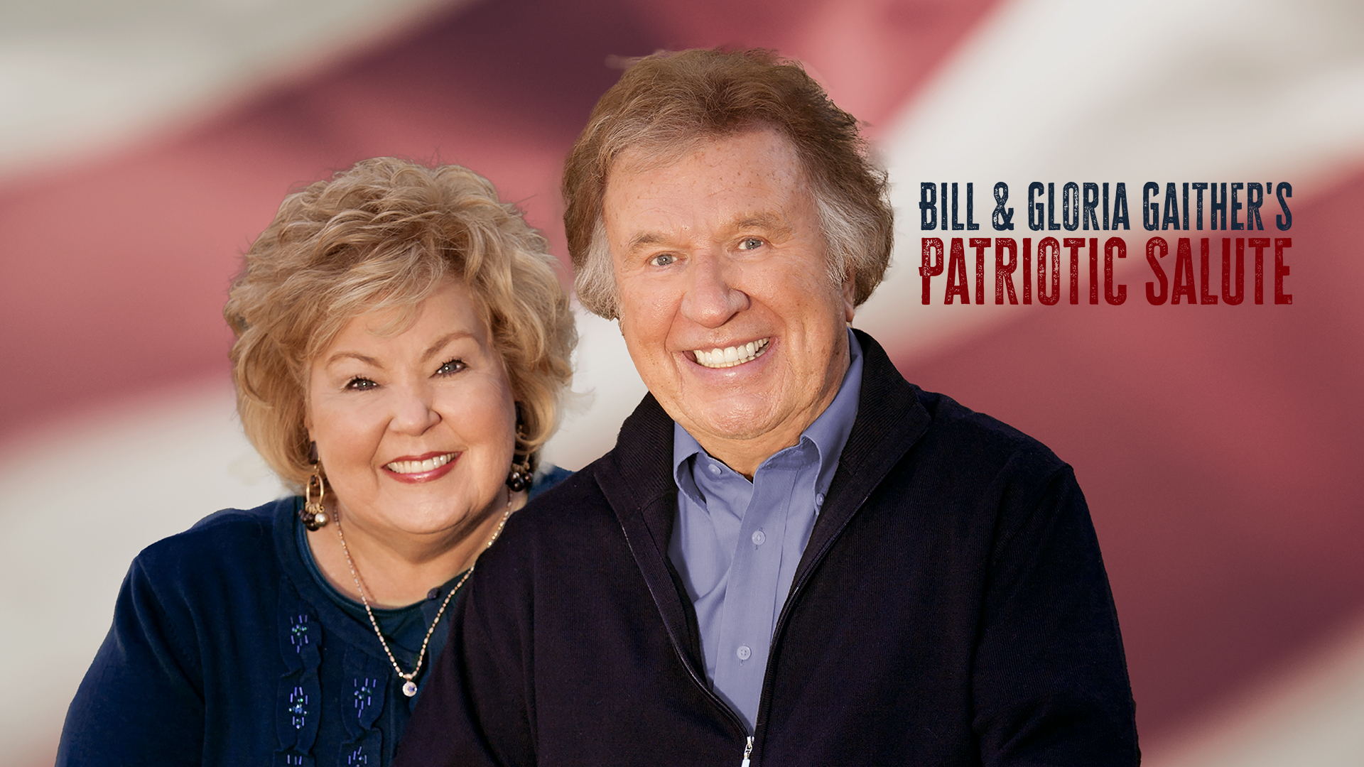 Bill & Gloria Gaither's Patriotic Salute