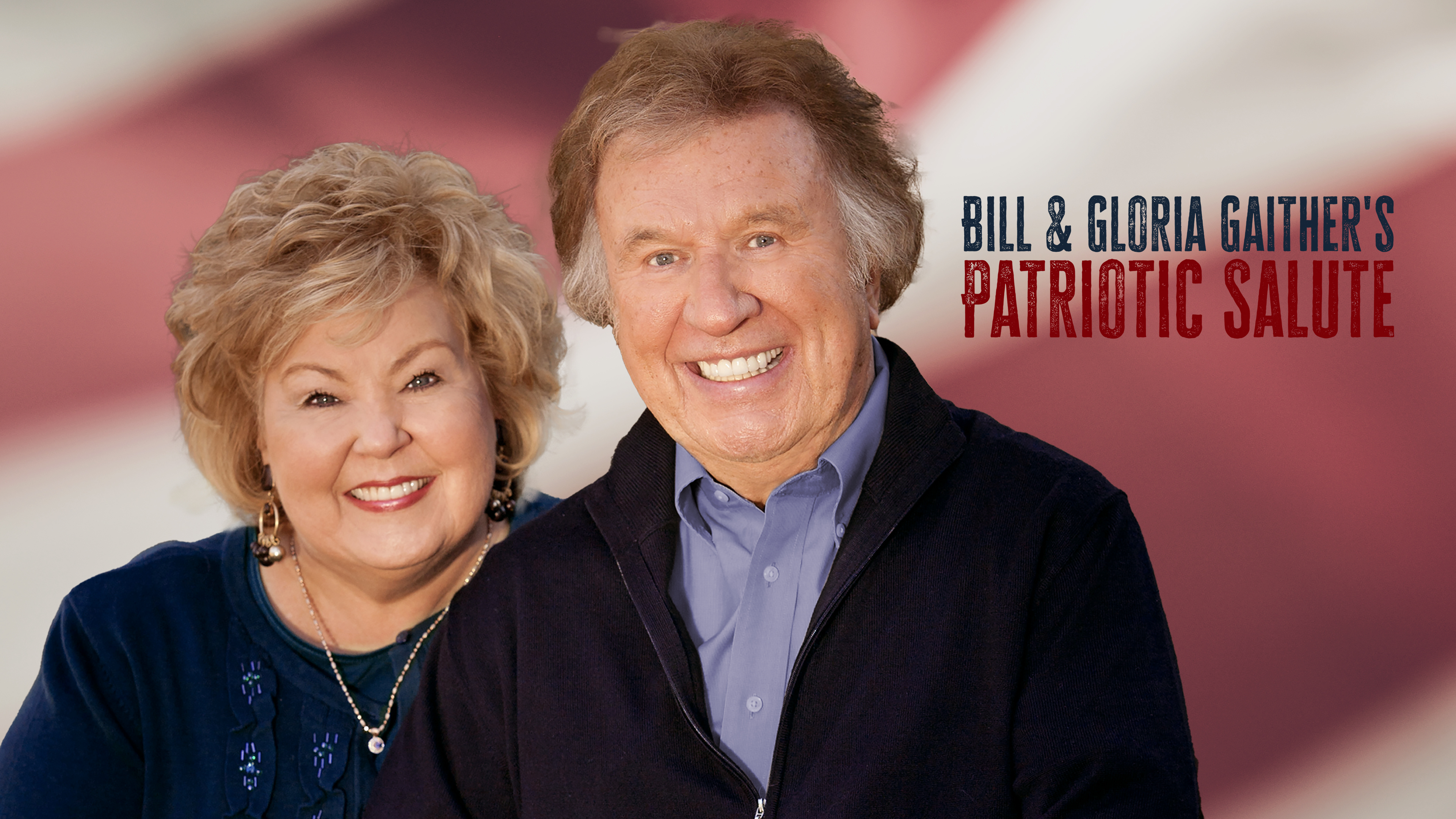 Bill & Gloria Gaither's Patriotic Salute
