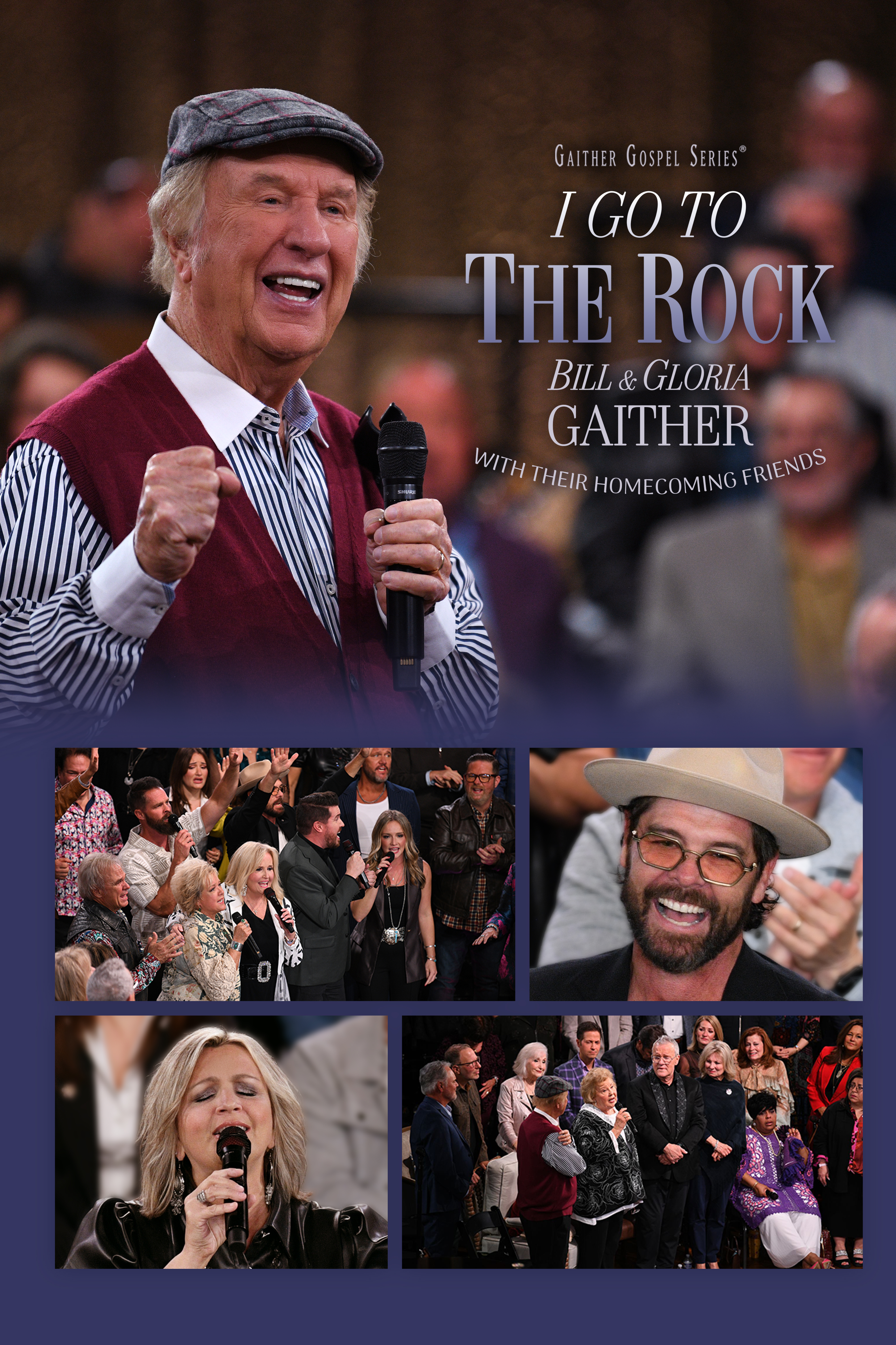 I Go to the Rock Presented by Bill & Gloria Gaither and Their Homecoming Friends