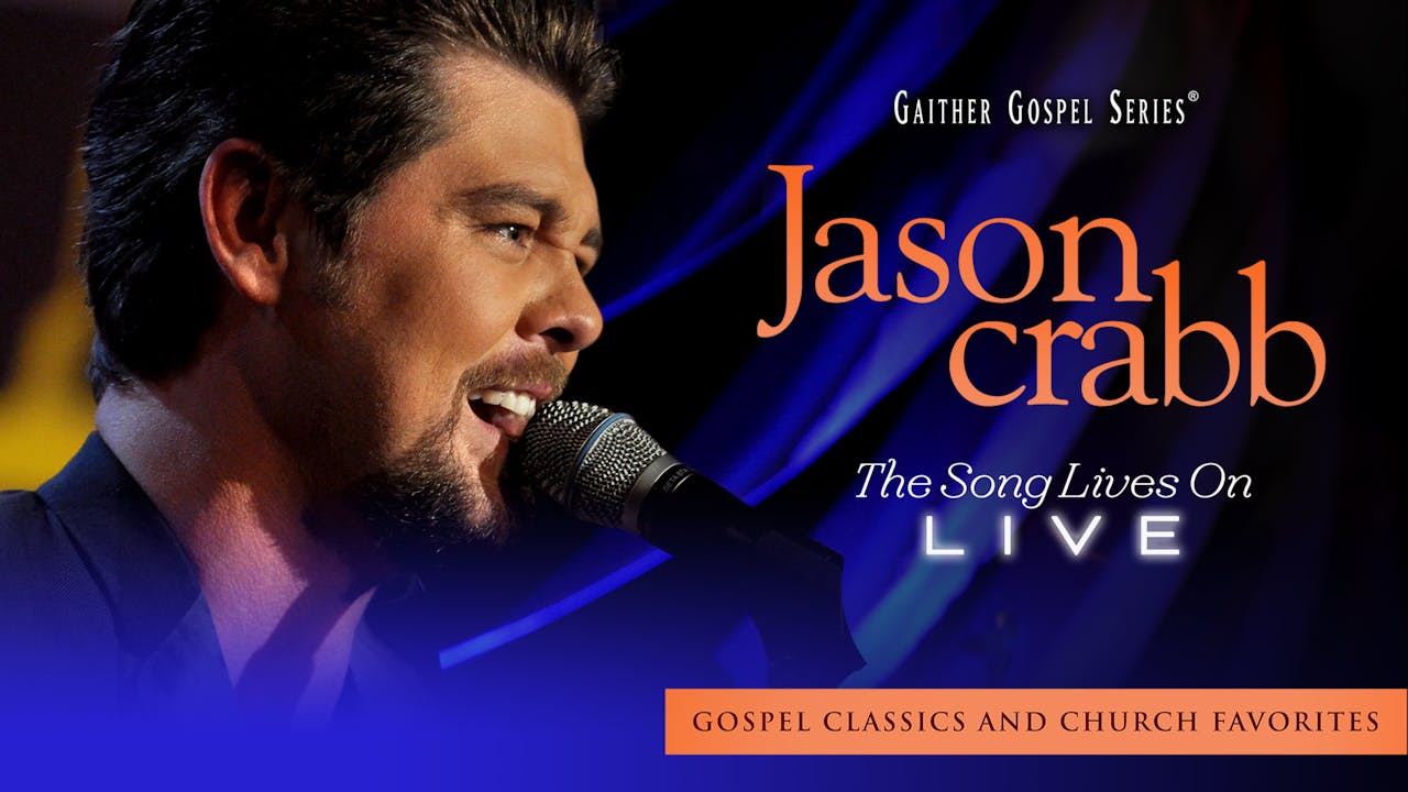 Jason Crabb: The Song Lives On Live - Gaithertv+