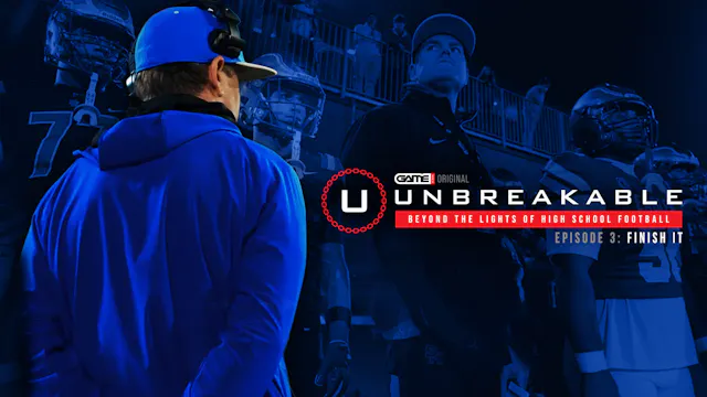 Unbreakable Episode Three - Finish It