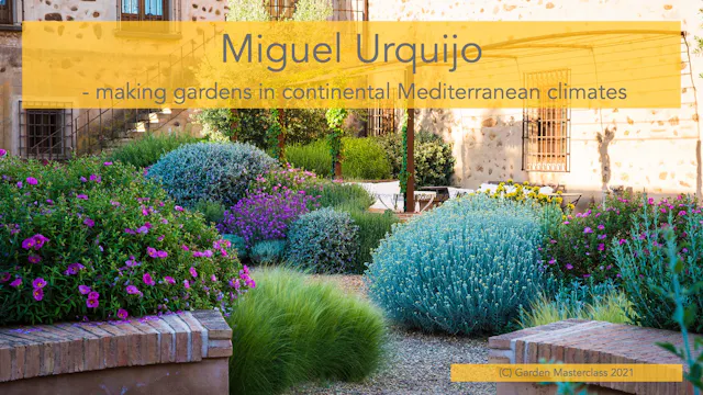 Naturalistic Planting in Continental-Mediterranean Garden Design  - Miguel Urquijo