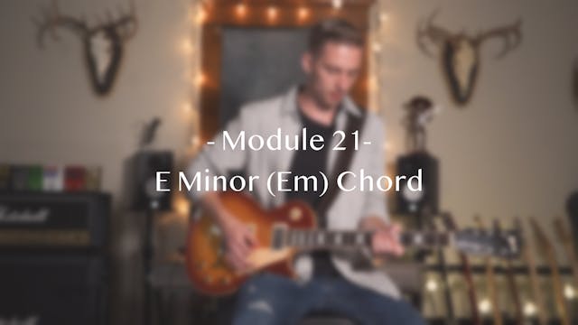 Module 21: E Minor (Em) Chord