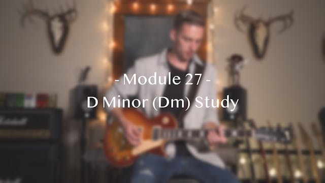 Module 27: D Minor (Dm) Study
