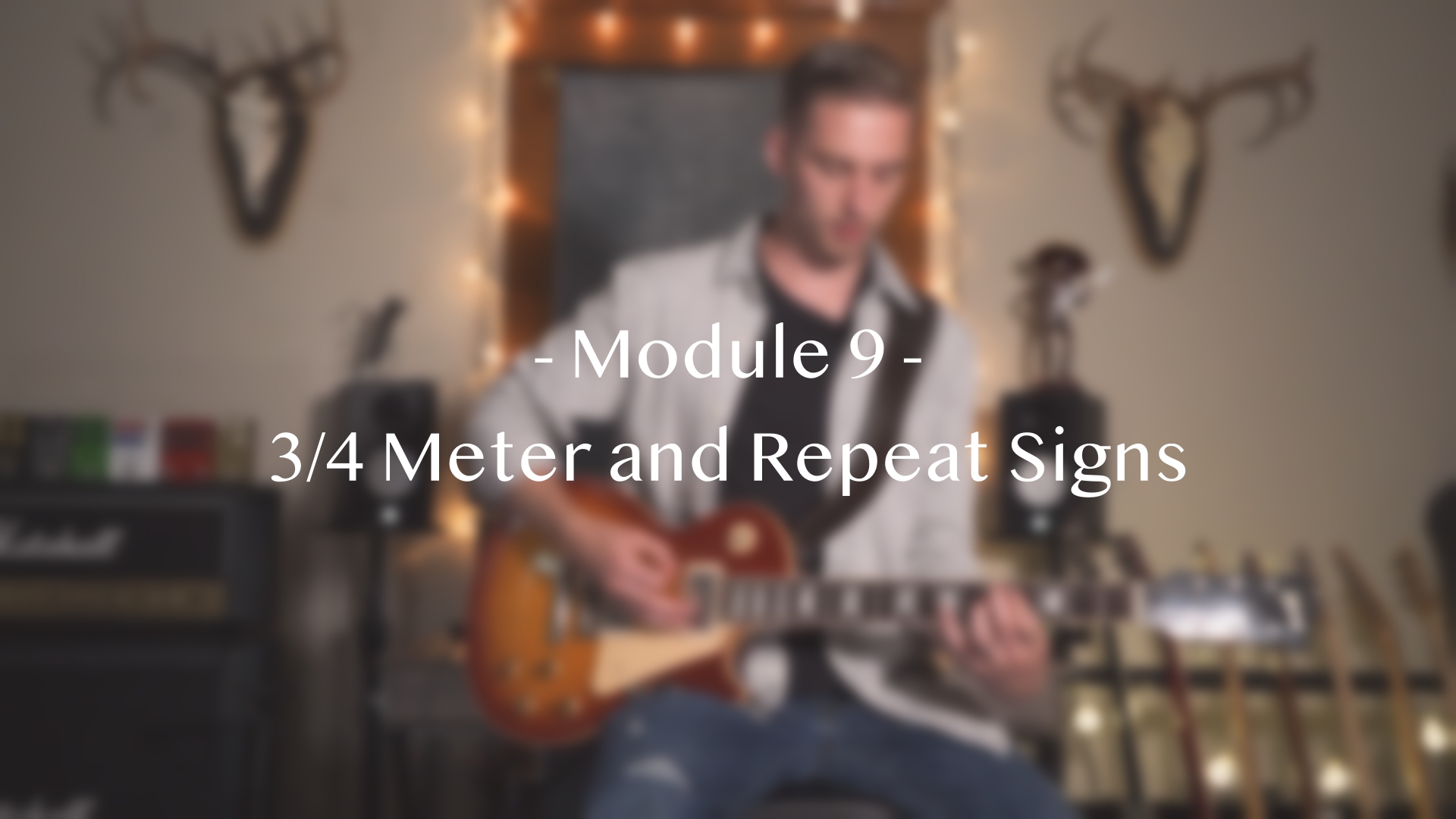 Module 9: 3/4 Meter and Repeat Signs