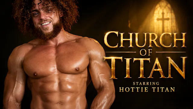Church of Titan with Hottie Titan