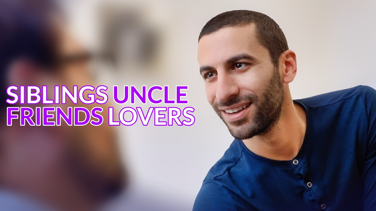 Siblings Uncle Friends Lovers