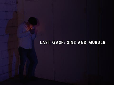Last Gasp: Sins and Murder