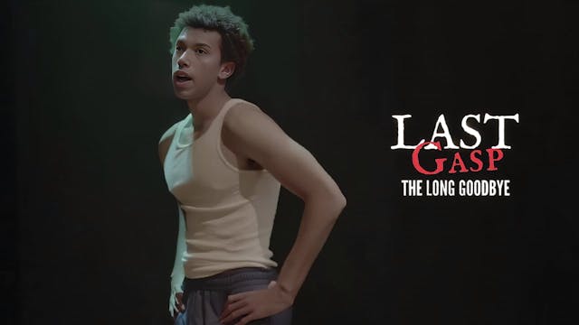 Last Gasp: The Long Goodbye
