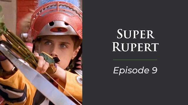 Super Rupert Episode 9 "Chivarly Shield"
