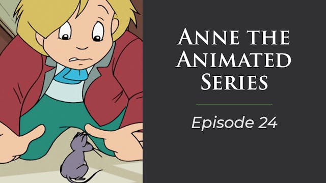 Anne The Animated Series, Episode 24 "A Better Mousetrap"