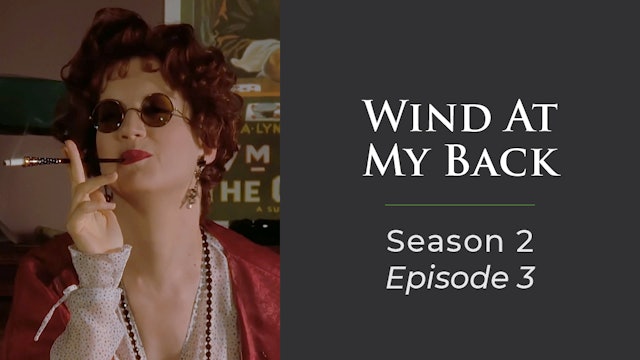 Wind At My Back Season 2, Episode 3: The Agony Column