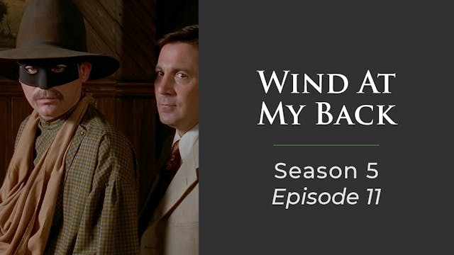 Wind At My Back Season 5, Episode 11: "Crack In The Mirror"