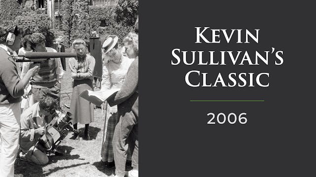 Documentary: Kevin Sullivan's Classic