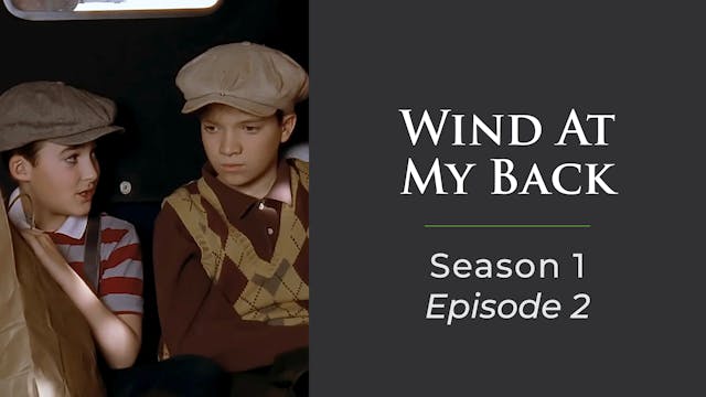 Wind At My Back Season 1, Episode 2: "Four Walls and a Roof-Part 2"