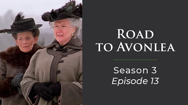 Avonlea: Season 3, Episode 13: "Old Friends, Old Wounds"