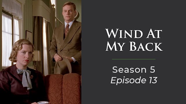 Wind At My Back Season 5, Episode 13: "Payback"