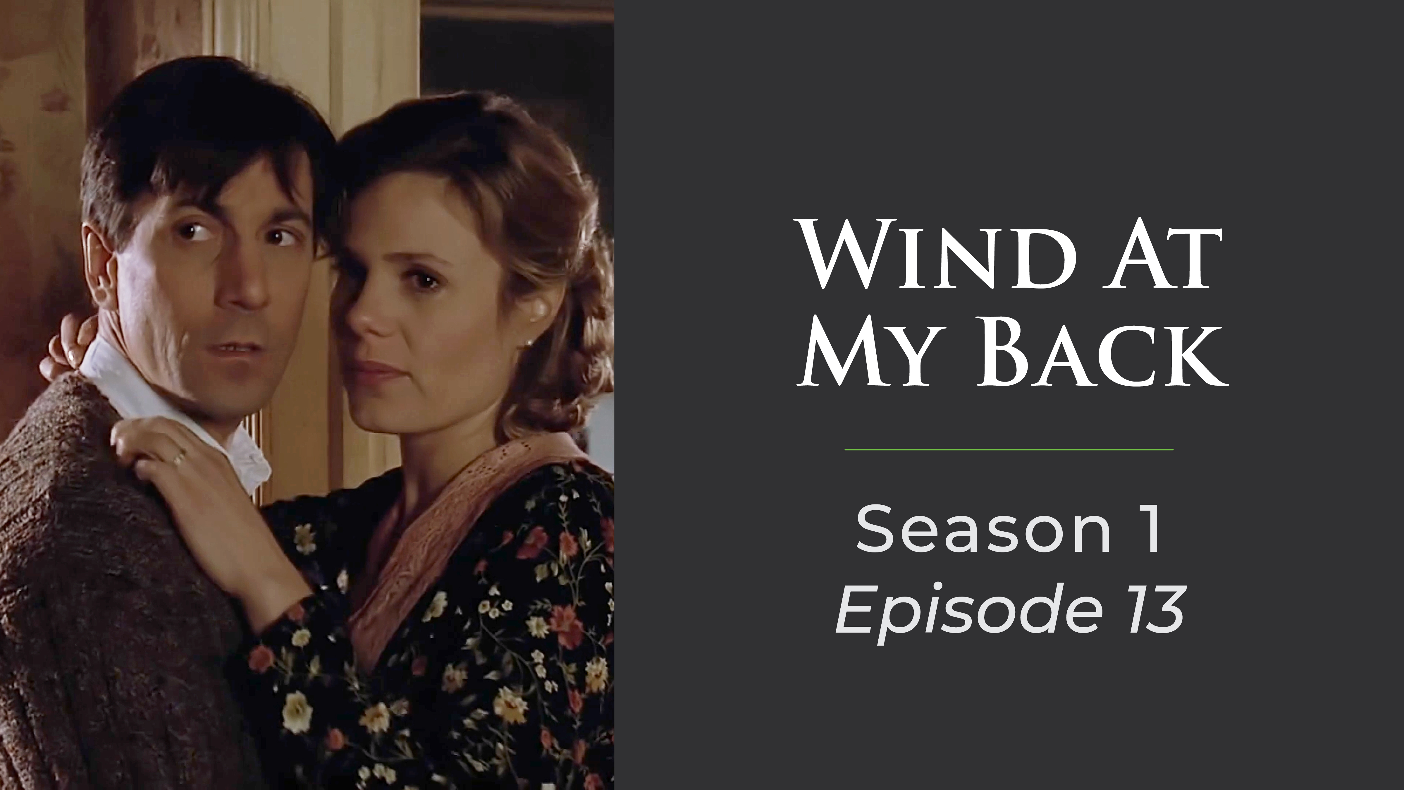 Wind At My Back Season 1, Episode 13: "Back In My Arms Again"
