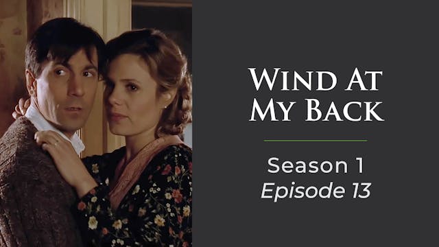 Wind At My Back Season 1, Episode 13: "Back In My Arms Again"