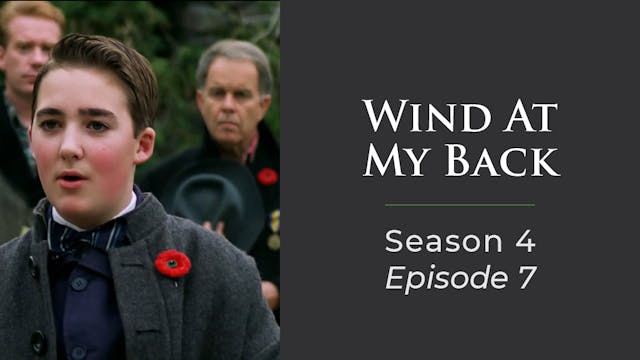 Wind At My Back Season 4, Episode 7: ...