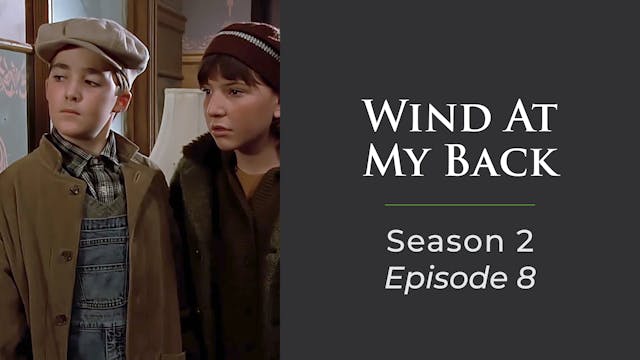 Wind At My Back Season 2, Episode 8: "Careers"